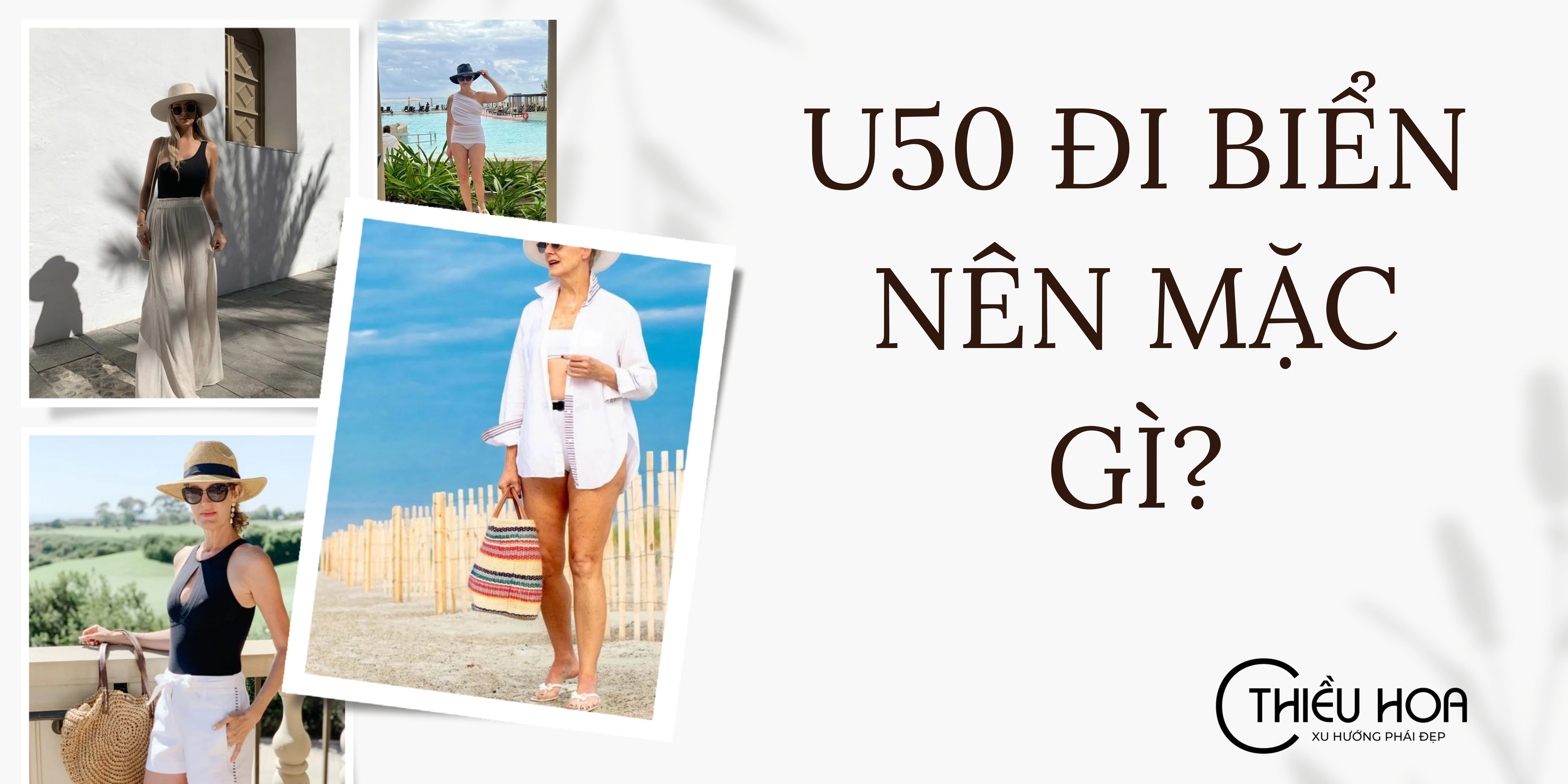 Những gợi ý trang phục đẹp cho phụ nữ U50 khi đi biển