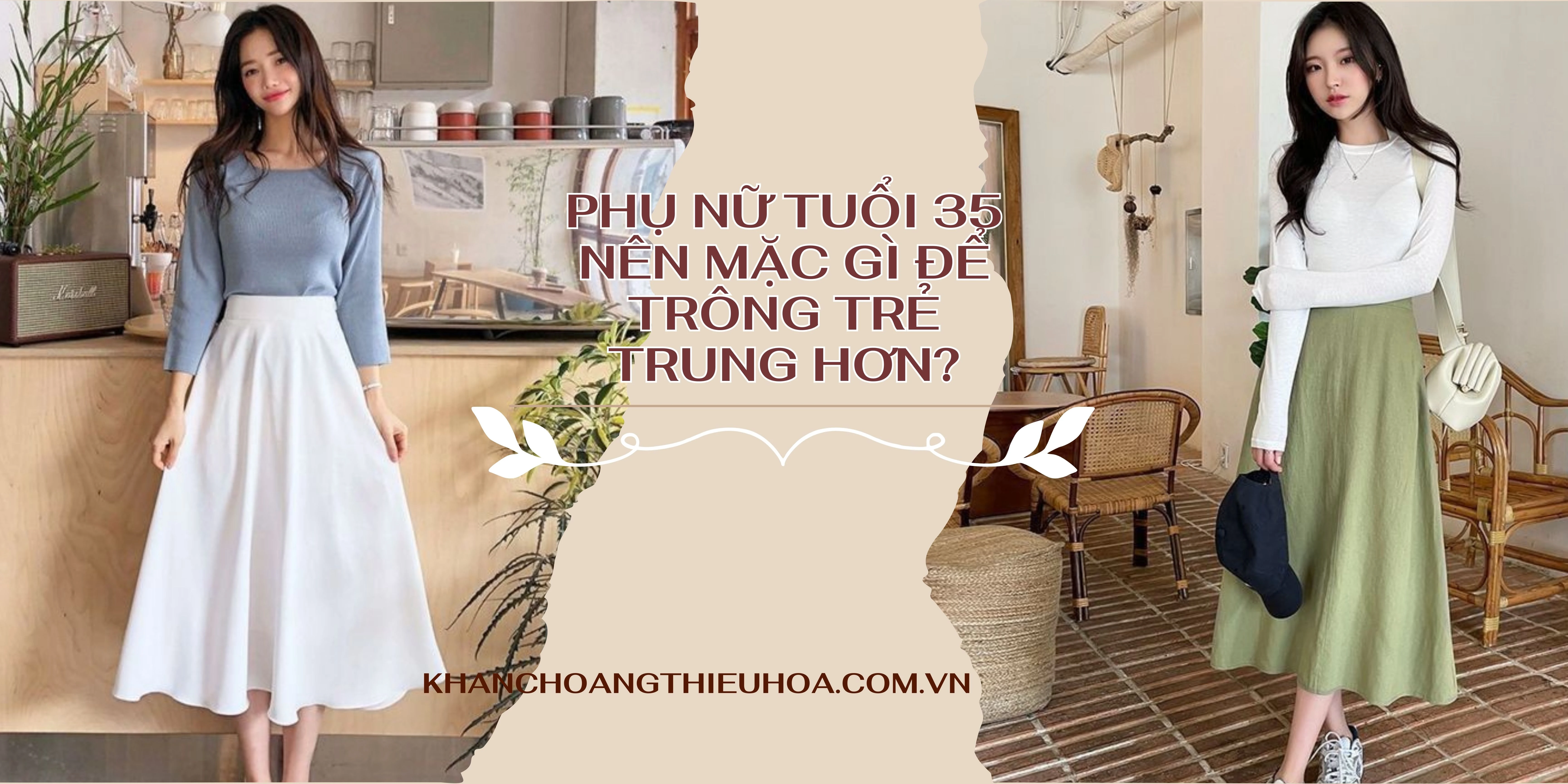 Phụ nữ tuổi 45 mặc gì để vừa đẹp vừa thời thượng?